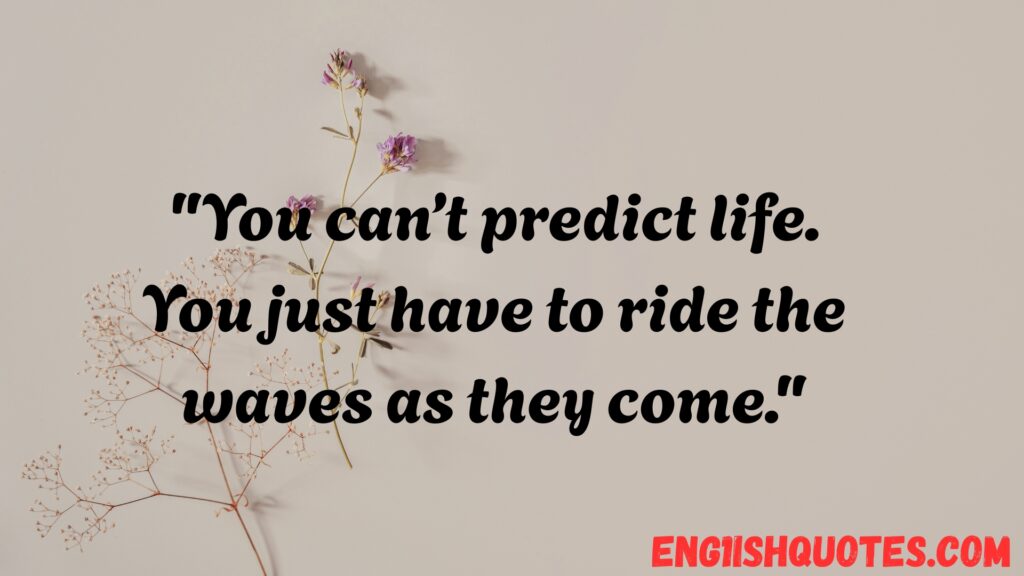 Life is Unpredictable Quotes