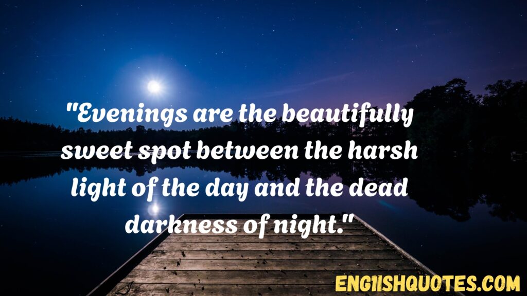 Top 10 Good Evening Quotes
