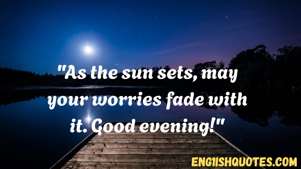 Top 10 Good Evening Quotes
