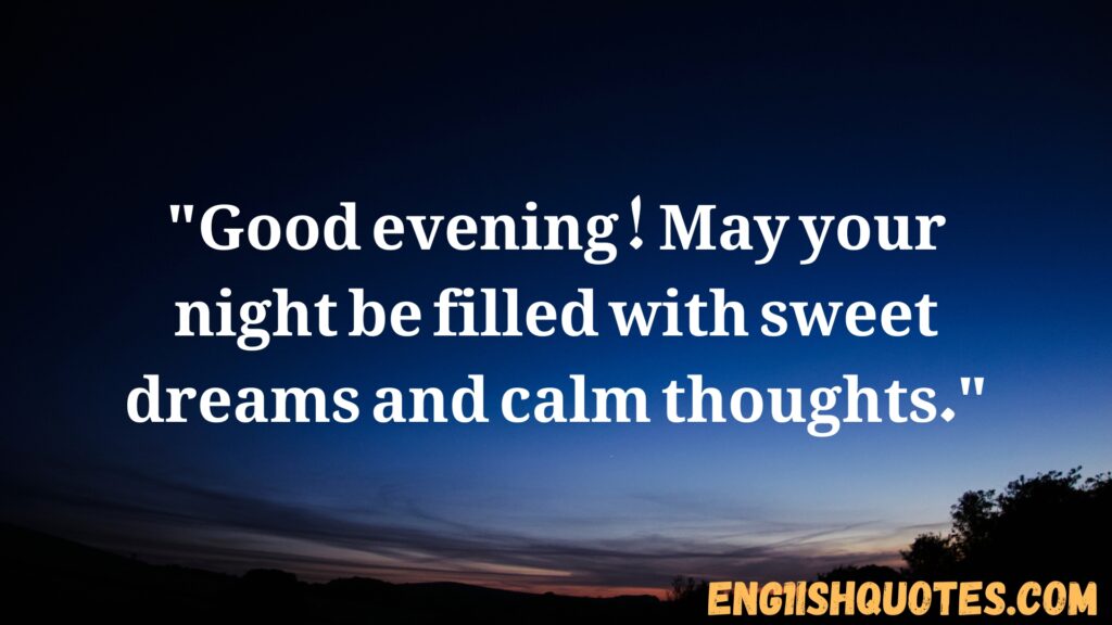 Good Evening Quotes to End Your Day with Positivity