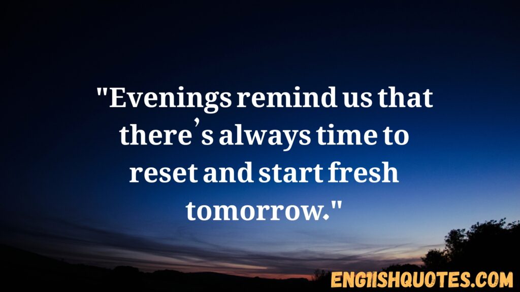 Good Evening Quotes to End Your Day with Positivity